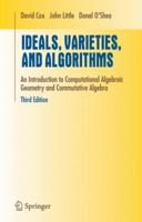 Ideals, Varieties, and Algorithms: An Introduction to Computational Algebraic Geometry and Commutative Algebra (Undergraduate Texts in Mathematics) 3319167200 Book Cover