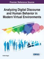 Analyzing Digital Discourse and Human Behavior in Modern Virtual Environments 1466698993 Book Cover