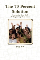 The 70 Percent Solution 0557947782 Book Cover