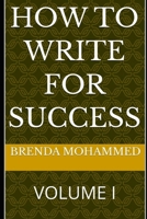 How to Write for Success: Best Writing Advice I received 1977903339 Book Cover
