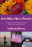 Grow Where You're Planted 0464660106 Book Cover