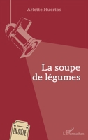 La soupe de légumes (En Scène) (French Edition) 2343171327 Book Cover