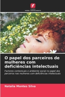 O papel dos parceiros de mulheres com deficiências intelectuais 6205287706 Book Cover