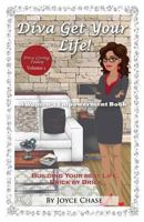 Diva Get Your Life!: A Woman's Empowerment Book 1642370258 Book Cover