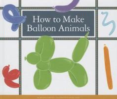 How to Make Balloon Animals 1623235588 Book Cover