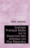 Zoologie Pratique Basée sur la Dissection Des Animaux Les Plus Répandus 1016786174 Book Cover