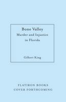 Bone Valley: Murder and Injustice in Florida 1250368545 Book Cover