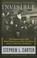 Invisible: The Forgotten Story of the Black Woman Lawyer Who Took Down America's Most Powerful Mobster 1250121973 Book Cover