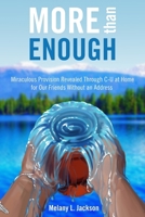 More Than Enough: Miraculous Provision Revealed Through C-U at Home for Our Friends Without an Address 1979586152 Book Cover