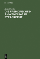 Die Fremdrechtsanwendung im Strafrecht 3110076454 Book Cover