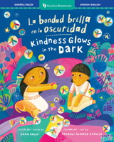 La bondad brilla en la oscuridad / Kindness Glows in the Dark B0FP82Z3PY Book Cover