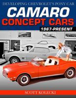 Camaro Concept Cars: Developing Chevrolet's Pony Car 1613257570 Book Cover
