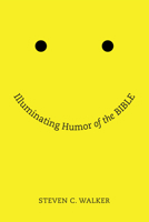 Illuminating Humor of the Bible 1620321483 Book Cover
