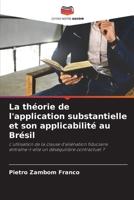 La théorie de l'application substantielle et son applicabilité au Brésil: L'utilisation de la clause d'aliénation fiduciaire entraîne-t-elle un déséquilibre contractuel ? 6206314804 Book Cover