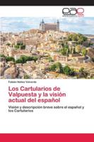 Los Cartularios de Valpuesta y la visión actual del español 6202135727 Book Cover