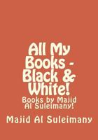 All My Books - Black & White! 1530845246 Book Cover