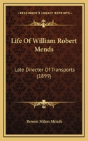 Life Of William Robert Mends: Late Director Of Transports 1165435403 Book Cover