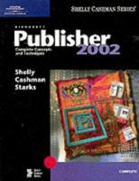 Microsoft Publisher 2002: Complete Concepts and Techniques (Shelly, Gary B. Shelly Cashman Series. Complete.) 0789563533 Book Cover