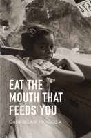 Eat the Mouth That Feeds You 0872868338 Book Cover