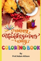THANKSGIVING DAY - COLORING BOOK: 2022 B0BGKQZ4MK Book Cover