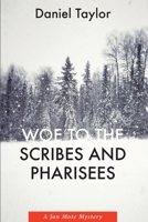 Woe to the Scribes and Pharisees: A Jon Mote Mystery 1639820337 Book Cover