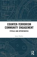 Counter-Terrorism Community Engagement: Pitfalls and Opportunities 0367680718 Book Cover
