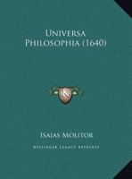 Universa Philosophia (1640) 1169387799 Book Cover