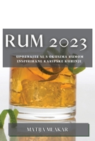 Rum 2023: Upoznajte se s okusima rumom inspirirane karipske kuhinje 1783811366 Book Cover