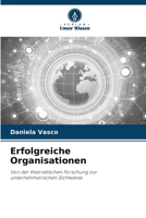 Erfolgreiche Organisationen: Von der theoretischen Forschung zur unternehmerischen Sichtweise 6206259617 Book Cover