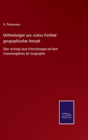 Mittheilungen aus Justus Perthes' geographischer Anstalt: Über wichtige neue Erforschungen auf dem Gesammtgebiete der Geographie 3752528508 Book Cover