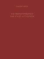 Die Personifikation Der Stadt Antiocheia: Ein Neues Bild Für Eine Neue Gottheit 3110191105 Book Cover