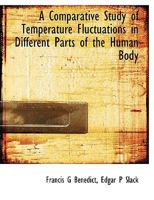 A Comparative Study of Temperature Fluctuations in Different Parts of the Human Body 0548618658 Book Cover
