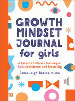 Growth Mindset Journal for Girls: A Space to Embrace Challenges, Build Confidence, and Dream Big 1638781745 Book Cover