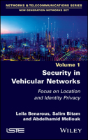 Security in Vehicular Networks: Focus on Location and Identity Privacy 1786308487 Book Cover