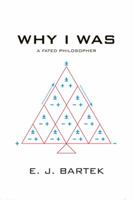 Why I Was: A Fated Philosopher 1426911610 Book Cover