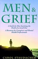 Men and Grief: A Guide for Men Surviving the Death of a Loved One : A Resource for Caregivers and Mental Health Professional 093498672X Book Cover