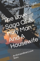 The Love Saga Of A Holy Man And A Housewife: An Extraordinary Love Story B0BW2RY78J Book Cover
