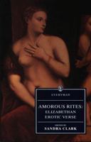 Amorous Rites: Elizabethan Erotic Narrative Verse (Everyman's Library (Paper)) 0460875302 Book Cover