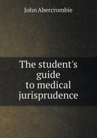 The Student's Guide to Medical Jurisprudence 3337312837 Book Cover