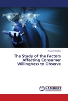 The Study of the Factors Affecting Consumer Willingness to Observe 3659219975 Book Cover