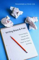 Writing Brave and Free: Encouraging Words for People Who Want to Start Writing 0803278322 Book Cover