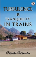 Turbulence and Tranquility in Trains B0F2ZLQY2K Book Cover