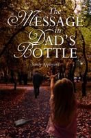 The Message in Dad's Bottle 1434980804 Book Cover