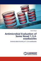 Antimicrobial Evaluation of Some Novel 1,3,4-oxadiazoles: Antimicrobial Activity of 1,3,4-oxadiazoles 3848448033 Book Cover