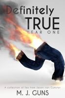 Definitely True: Year One: A collection of lies from Jason van Gumster 1943474001 Book Cover