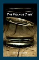 The Village Idiot 1304756386 Book Cover