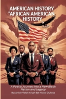 American History Is African American History: A Poetic Journey into a New Black Nation and Legacy B0FGCWT773 Book Cover