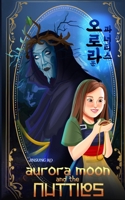 Aurora Moon and the Nutties 1738150534 Book Cover