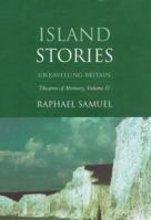 Island Stories: Unravelling Britain 1859849652 Book Cover