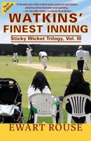 Watkins' Finest Inning: Sticky Wicket Trilogy, Vol. III, a Cricket Novel, New Edition 1522702865 Book Cover